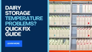 Dairy Storage Temperature Problems_ Quick Fix Guide