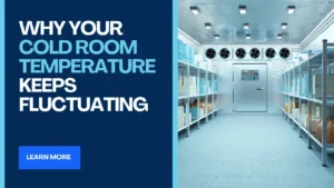 Why Your Cold Room Temperature Keeps Fluctuating