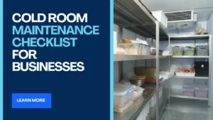 Cold Room Maintenance Checklist for Businesses