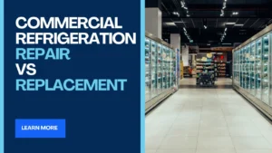 Commercial Refrigeration Repair vs Replacement
