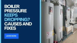 Boiler Pressure Keeps Dropping Causes and Fixes