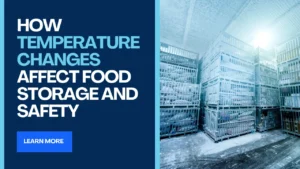 How Temperature Changes Affect Food Storage and Safety